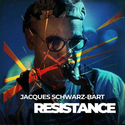 RESISTANCE - Jacques Schwarz Bart